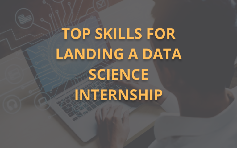 Top Skills for Landing a Data Science Internship